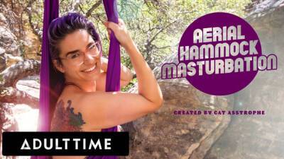 ADULT TIME - Cat Asstrophe's Outdoor Aerial Hammock Masturbation Session on vidfreenow.com