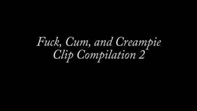 Fuck, Cum, and Creampie Clip Compilation on vidfreenow.com