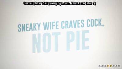 Sneaky Wife Craves Cock Not Pie on vidfreenow.com