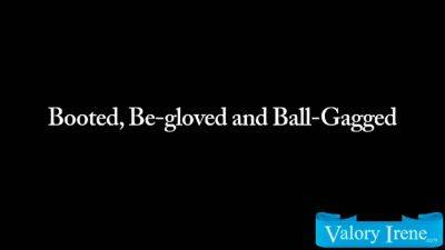 Booted, Be-Gloved And Ball-Gagged on vidfreenow.com