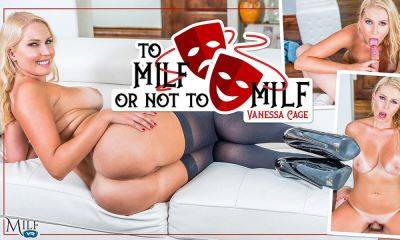 To MILF Or Not To MILF - MILFVR - Usa on vidfreenow.com